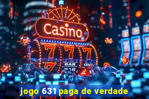 jogo 631 paga de verdade